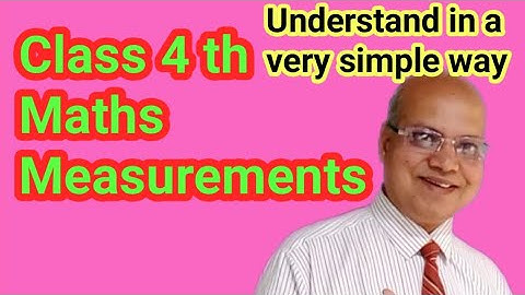 Class 4 th Maths Unit 13 Measurements