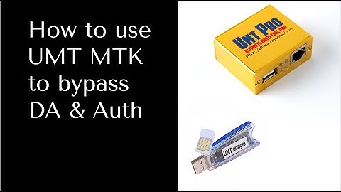How to use UMT to bypass Mediatek Secure Boot DA & Auth
