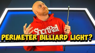 New LIGHT, Who DIS? Unboxing and review (Perimeter Billiard Lights)