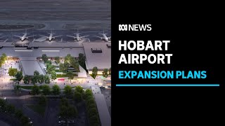 Hobart Airport to get a revamp with visitor numbers expected to almost double in 20 years | ABC News