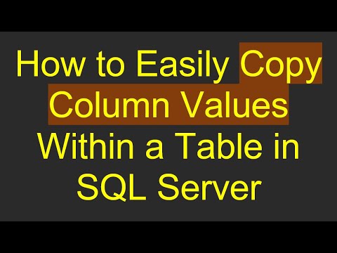 How to Easily Copy Column Values Within a Table in SQL Server