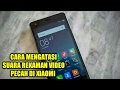 mengatasi suara rekaman video pecah di xiaomi