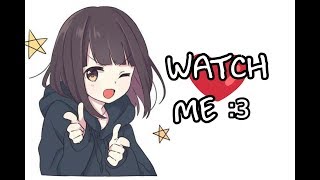 Watch me! :3