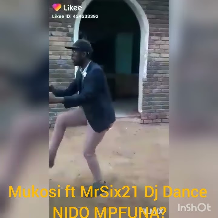 Mukosi ft MrSix21 Dj Dance  NIDO MPFUNA?
