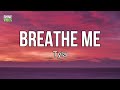 Tyla - Breathe Me (lyrics) | I know you