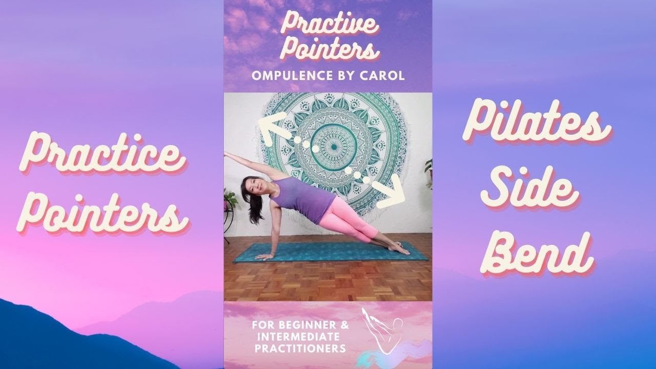 Pilates Practice Pointers for Beginners to Advanced level for Side Bend Exercise 