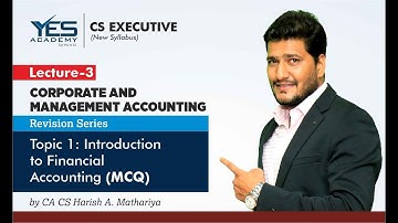 CS-Executive | CMA | Revision Series Lec. 3 | Topic 1: Introduction to Financial Accounting