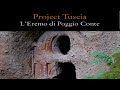 Project Tuscia: Eremo di Poggio Conte