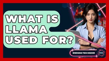 What Is Llama Used For? - Emerging Tech Insider