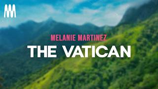 Melanie Martinez - The Vatican (Letra/Lyrics)