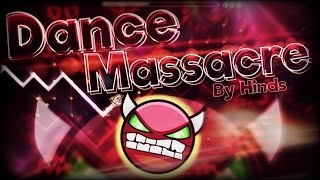 Geometry Dash 2.0 - 'Dance Massacre' 100% (3 Coins) Complete By Hinds [Very Hard Demon]