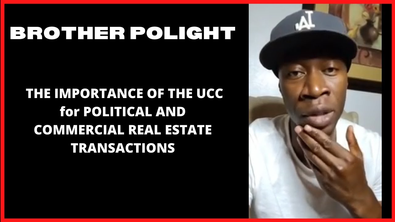 BROTHER POLIGHT - THE IMPORTANCE OF THE UCC for POLITICAL AND COMMERCIAL REAL ESTATE TRANSACTIONS
