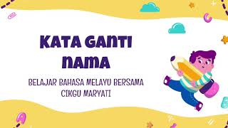 Bahasa Melayu  Kata Ganti Nama Tahun 4,5 dan 6 Cikgu Maryati ⚘