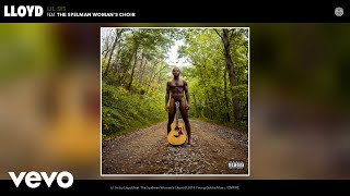 Lloyd - Lil Sis (Audio) ft. The Spelman Woman’s Choir