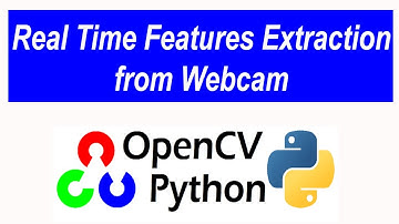 Real Time Feature Extraction from Webcam using OpenCV