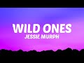 Jessie Murph - Wild Ones (Lyrics) ft. Jelly Roll