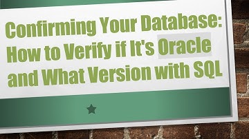 Confirming Your Database: How to Verify if It