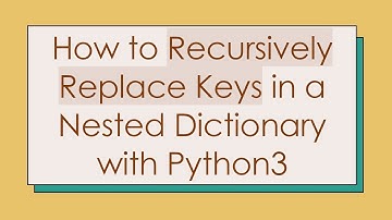 How to Recursively Replace Keys in a Nested Dictionary with Python3