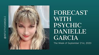 Energy Forecast for week of Sept 21st with Psychic/Medium, Danielle Garcia.