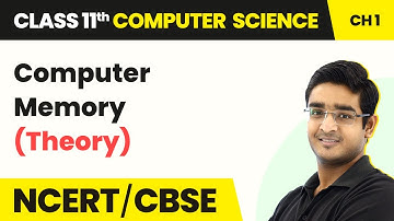 Class 11 NCERT Computer Science Chapter 1 | Computer Memory - Computer System