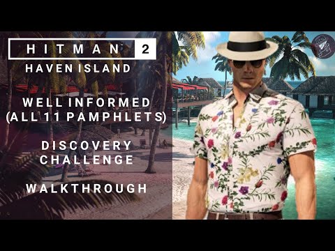 HITMAN 2 | Haven Island | Well Informed (All 11 Pamphlet Locations) | Discovery Challenge