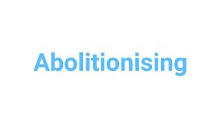 How to Pronounce abolitionising  #abolitionising  #english   #words
