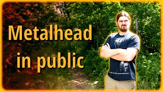 When you meet a Metalhead in public
