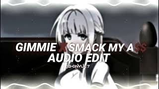 "Gimme More" X "Smack My A$$" || [edit audio]