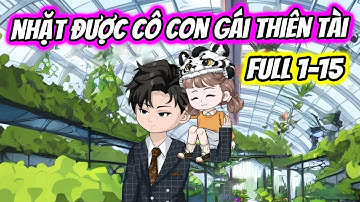 Full 1-15 | Nhặt Được Cô Con Gái Thiên Tài | Thiết Review