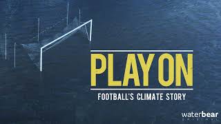 TRAILER - Play On: Football's Climate Story