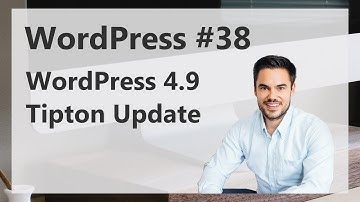 Brandneue WordPress Features in Tipton 4.9 / WordPress #38
