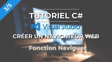 Tutoriel C# Visual Studio - Créer un navigateur Web [3/5] | Fonction Naviguer