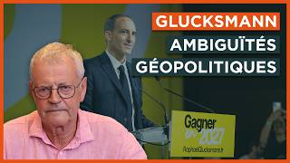 Glucksmann, Ambiguïtés Géopolitiques