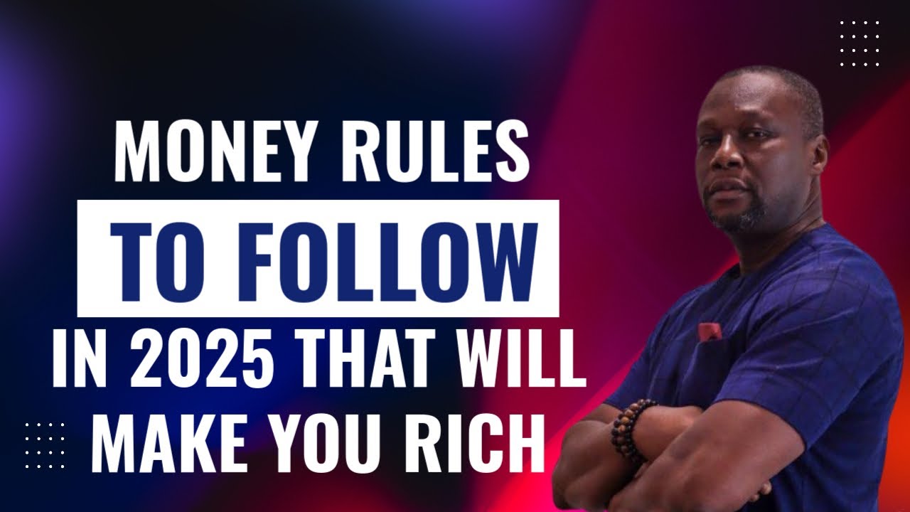 MONEY RULES TO FOLLOW IN 2025 THAT WILL MAKE YOU RICH - YouTube