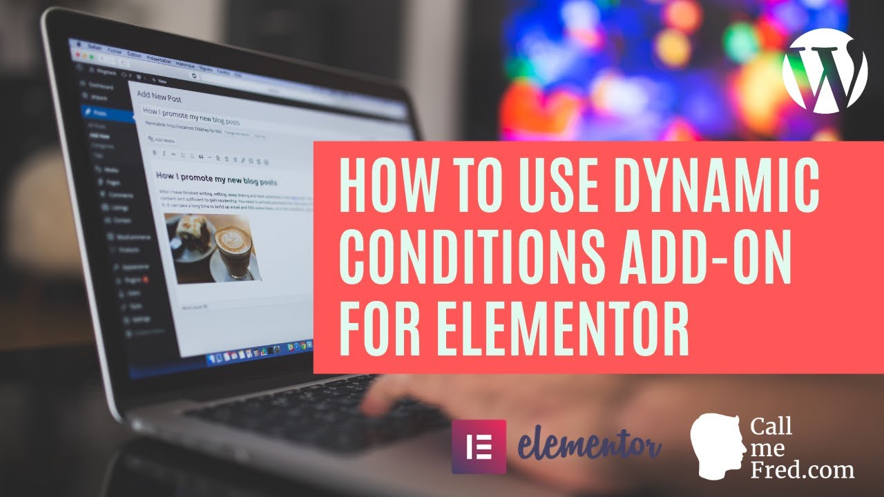 How to use the Dynamic Conditions Add-On For Elementor - quick tutorial ...