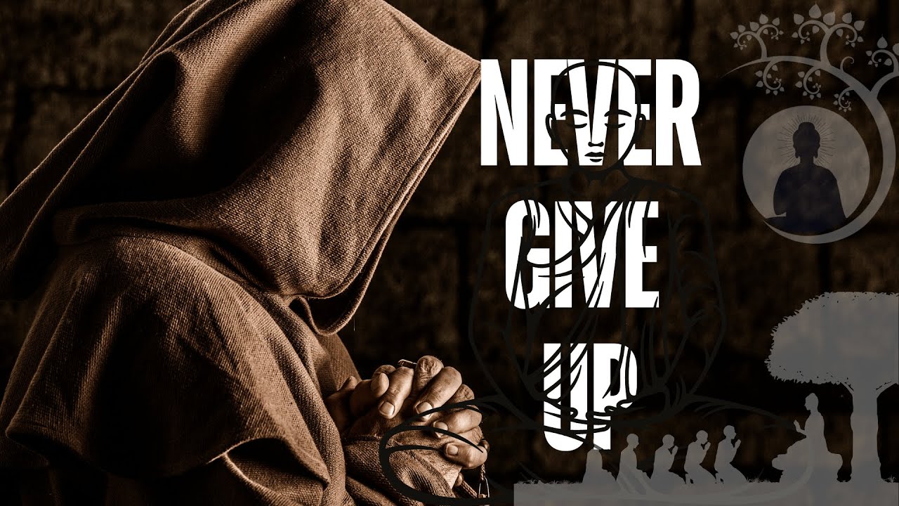 "YOU Will Never GIVE Up in Life | Never Give up" A Zen and Buddhist ...