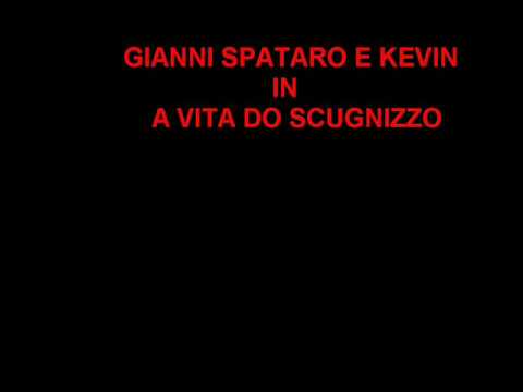 GIANNI SPATARO E KEVIN, A VITA DO SCUGNIZZO