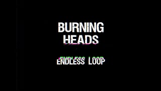 Watch Burning Heads In My Head video