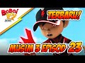 EPISOD TERBARU! BoBoiBoy Musim 3 Episod 23: Jagalah Bumi Bahagian 3