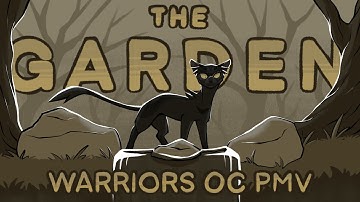 The Garden - Warriors OC PMV