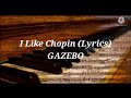 Gazebo - I Like Chopin(Lyrics)