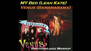 My Bed leah Kate X Venus bananarama Mashup nothingjake