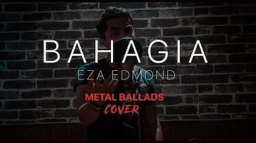 Eza Edmond - Bahagia [Metal Ballads] COVER by Jake Hays