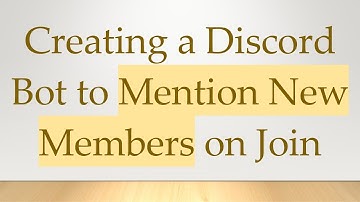 Creating a Discord Bot to Mention New Members on Join