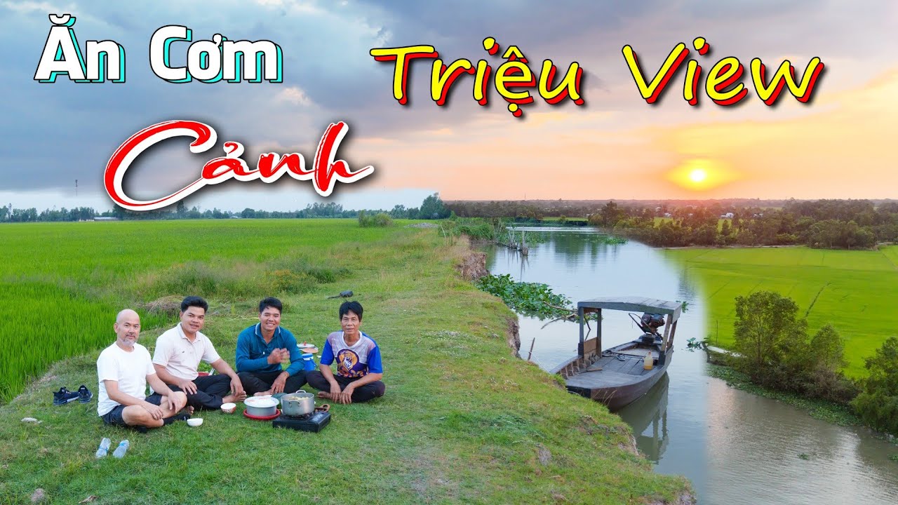 Việt Kiều về quê Ăn Tết, Chạy ghe ra bờ đê ăn cơm chiều dưới khung cảnh có một không hai