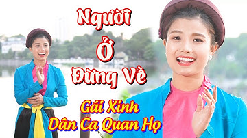 🔴 Người Ở Đừng Về || Gái Xinh Hát Quan Họ Ngọt Lịm || Nghề Giải trí