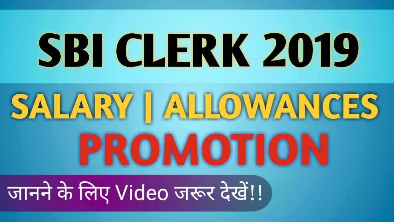 SBI CLERK 2019 SALARY | Allowance | Promotion | Job Profile