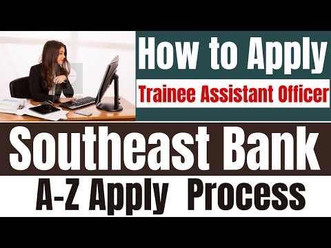 How to Apply Southeast Bank Trainee Assistant Officer (TAO) Job circular 2022: A-Z Apply Process