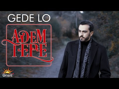 Adem Tepe - Gedê Lo (Official Music)