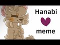 Hanabi meme (read desc) flipaclip
